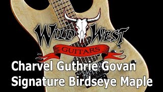Video thumbnail for Wild West Guitars Charvel Guthrie Govan Signature Birdseye Maple Top by Wild West Guitars
