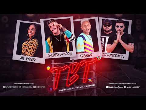 MC TROIA E WAGNER PRESSAO E MC DANNY - TBT  - Prod DG e BATIDÃO STRONDA