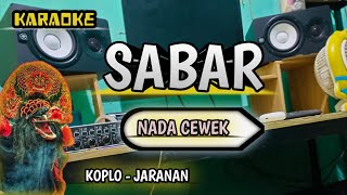 Download lagu SABAR - KARAOKE | VERSI KOPLO JARANAN NADA CEWEK mp3 Download lagu SABAR - KARAOKE | VERSI KOPLO JARANAN NADA CEWEK mp3