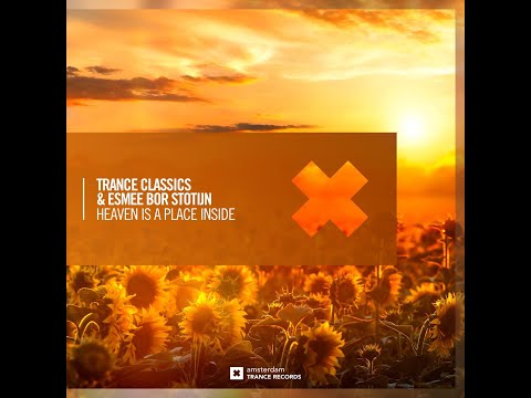 Trance Classics & Esmee Bor Stotijn - Heaven Is A Place Inside (Extended Mix)