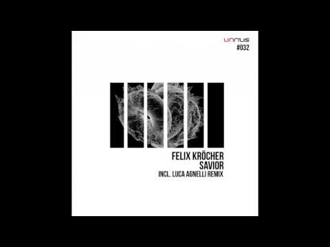 Felix Kröcher - Savior - UNRILIS032