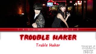 Trouble Maker - Trouble Maker (트러블 메이커) Color Coded Lyrics (Han/Rom/Eng)