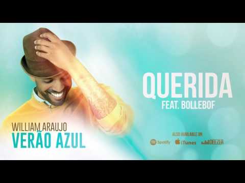 William Araujo - Querida (ft. Bollebof) [Verão Azul (2016)]