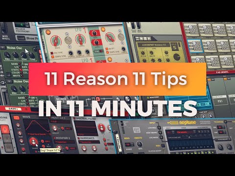 11 Reason 11 Sound Design Tips In 11 Minutes | A Reason 11 Plugin Tutorial Extravaganza