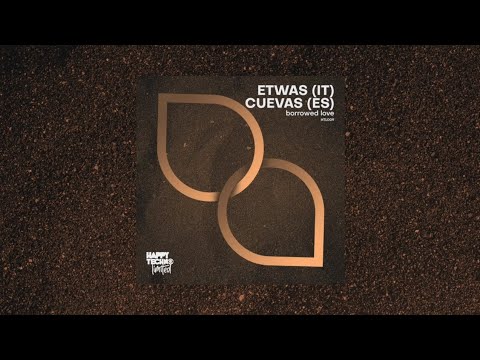 HTL009 Etwas (IT), Cuevas (ES) - Borrowed Love