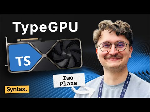 Why Iwo Plaza Created TypeGPU