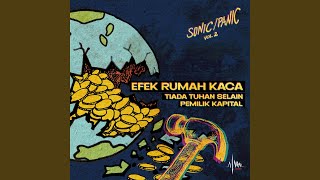 Lirik Lagu Tiada Tuhan selain Pemilik Kapital - Efek Rumah Kaca: Keserakahan Tak Kenyang-kenyang