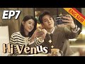 [Romantic Comedy] Hi Venus EP7 | Starring: Joseph Zeng, Liang Jie | ENG SUB