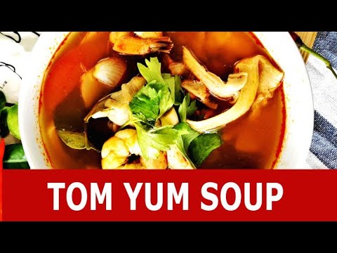 Tom yum soup recipe- How to make the best Thai spicy soup