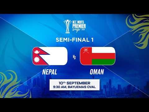 SF 1 | NEPAL vs OMAN | ACC Men’s Premier Cup 2026