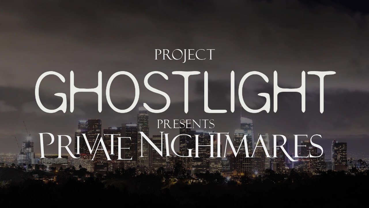Launch Date - Project Ghostlight presents Private Nightmares