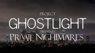 Launch Date - Project Ghostlight presents Private Nightmares