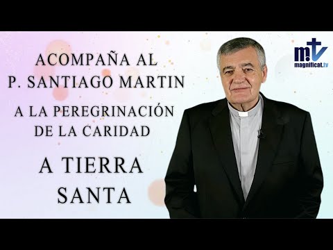 Peregrinación de la Caridad a Tierra Santa del 5 al 15 de Marzo del 2026 | P. Santiago Martín, FM