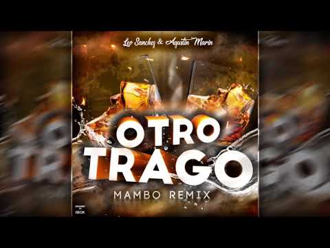Sech - Otro Trago Ft. Darell [Mambo Remix] Leo Sánchez & Agustin Marin
