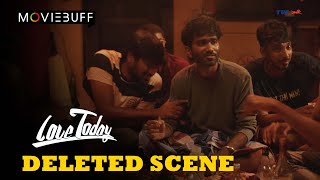 Love Today - Deleted Scene | @PradeepRanganathanchannel | Kalpathi S.Aghoram | Yuvan Shankar Raja | AGS video