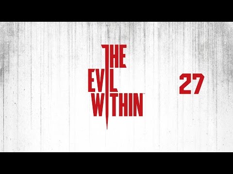 The Evil Within - Прохождение pt27