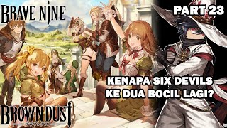 BERTEMU SIX DEVILS KE DUA! - Brave Nine Indonesia Part 23 (Silent Gameplay)