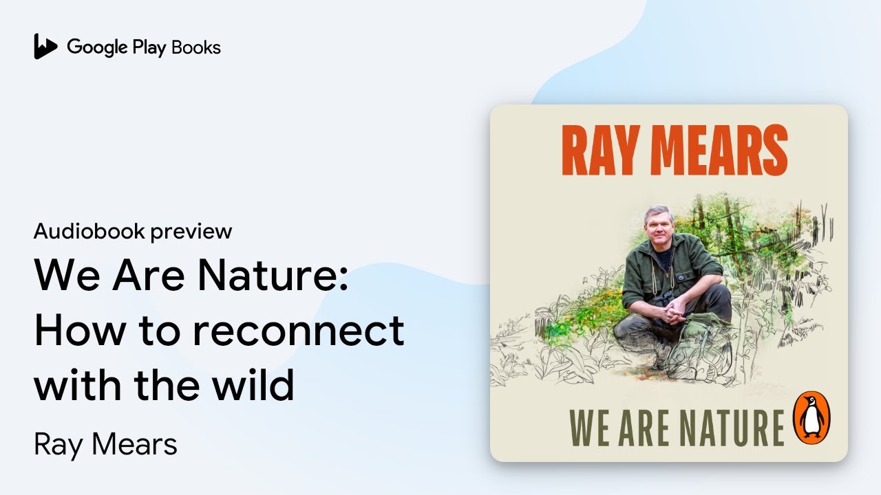 We Are Nature: How to reconnect with the wild by Ray Mears · Audiobook preview