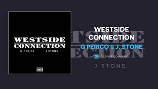 G Perico &amp; J. Stone - Westside Connection (AUDIO)