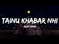 Tainu Khabar Nhi Arijit Singh Munjya