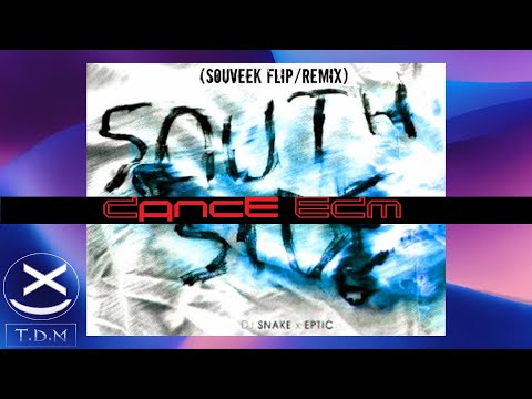 DJ Snake x Eptic- South Side [Souveek Flip] 😍🔥