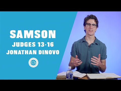 Character Study - Samson  |  Judges 13-16  |  Jonathan DiNovo
