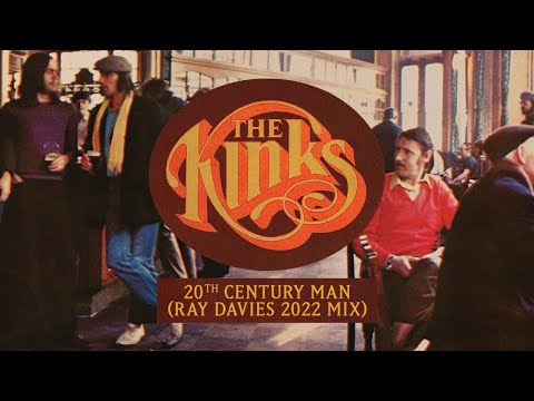 The Kinks - 20th Century Man (Ray Davies 2022 Mix) [Official Audio]