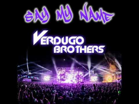 Verdugo Brothers - Say My Name