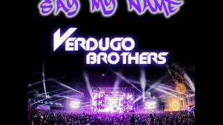 Verdugo Brothers - Say My Name