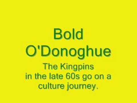 Bold O'Donoghue - The Kingpins