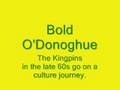 Bold O'Donoghue - The Kingpins 