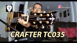 Video thumbnail for Crafter TC-035 Acoustic Electric Guitar Review and Demo by Edwin-E by Edwin-E