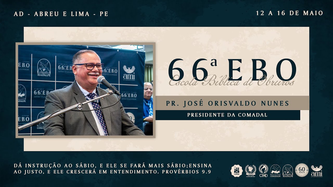 Pr. José Orisvaldo Nunes - 66ª EBO (Escola Bíblica de Obreiros) - Ieadalpe 14/05/2025