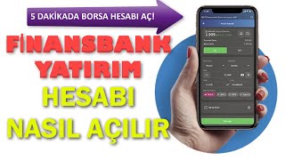FİNANSBANK YATIRIM BORSA HESABI NASIL AÇILIR?