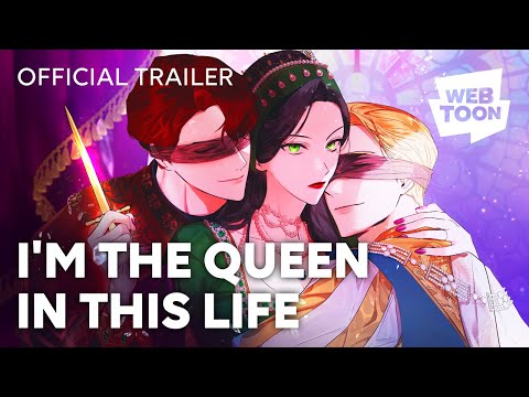 I'M THE QUEEN IN THIS LIFE OFFICIAL TRAILER | WEBTOON