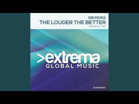 The Louder The Better