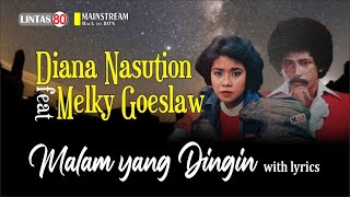 Download lagu Diana Nasution & Melky Guslaw~Malam Yang Dingin  lyrics mp3