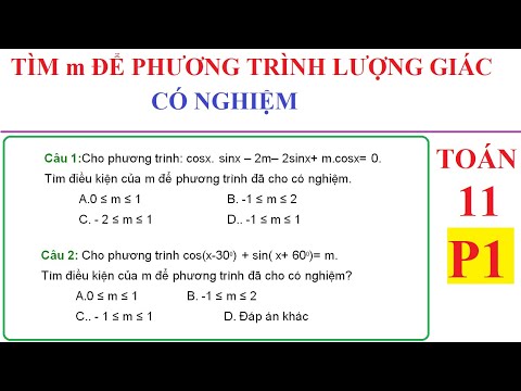 TOÁN LỚP 11 – TÌM m ĐỂ PHƯƠNG TRÌNH LƯỢNG GIÁC CÓ NGHIỆM – P1