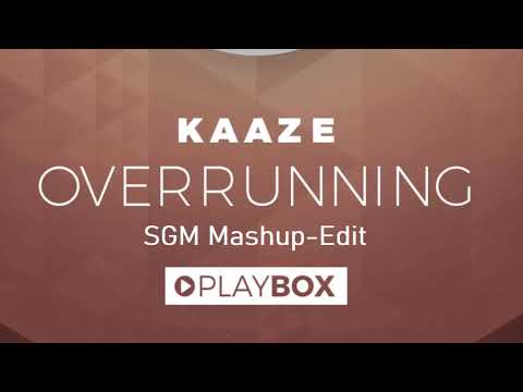 Kaaze vs John Dahlbäck - Overrunning (SGM Mashup-Edit)