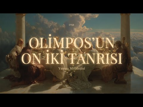 Olimpos’un 12 Tanrısı Kimdir? | Yunan Mitolojisinin En Güçlü Tanrıları