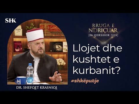 Llojet dhe kushtet e kurbanit? - Dr. Shefqet Krasniqi
