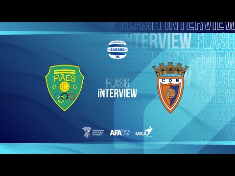 Flash Interview - Fiães SC x CD Estarreja (J03 - 2.ª Fase)