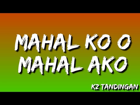 Mahal Ko O Mahal Ako - KZ Tandingan ( Lyrics)