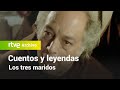 Cuentos Y Leyendas Los Tres Maridos Burlados RTVE Archivo