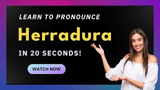How to pronounce Herradura
