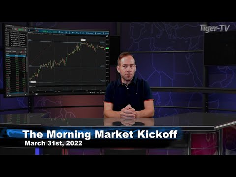 March 31st The Morning Market Kickoff with Tommy O'Brien on TFNN - 2022