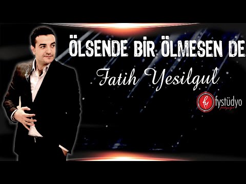 Fatih YEŞİLGÜL - 2014 Ölsen de Bir Ölmesen de