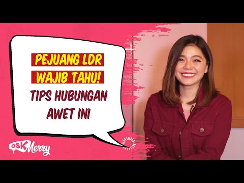 TIPS MENJAGA HUBUNGAN TETAP AWET UNTUK KALIAN PEJUANG LDR | ASK MR | Merry Riana