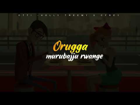 OTTI - Holly Treemy x Cfrey (Official Lyrics Video) New Ugandan Music 2023