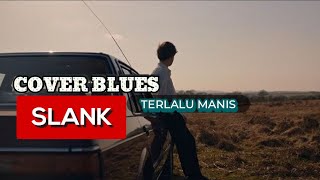 Download lagu Slank- Terlalu Manis (Cover Blues Version) | Musik Indonesia cover mp3 Download lagu Slank- Terlalu Manis (Cover Blues Version) | Musik Indonesia cover mp3